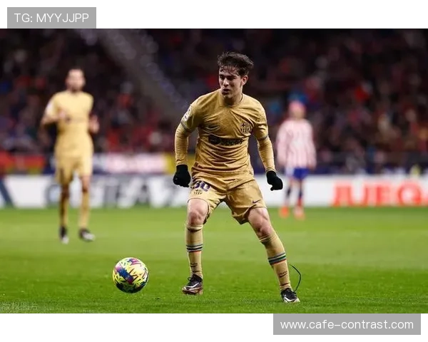 维蒂尼亚 vs 加维:新生代中场组织与推进能力对比